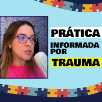 Prática Informada por Trauma