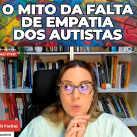 O Mito da falta de empatia dos autistas