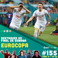 Betcast 155 - O crime aconteceu na Eurocopa 2020