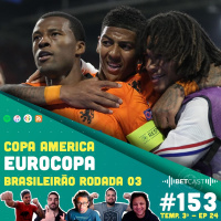 Betcast 153 - Eurocopa, Copa América e Brasileirão