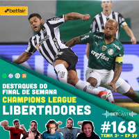 Betcast 168 - Jogos de volta das semifinais da Copa Libertadores