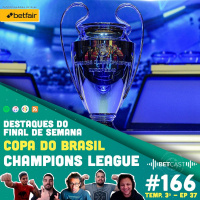 Betcast 166 - Primeira rodada da Champions League 2021/2022