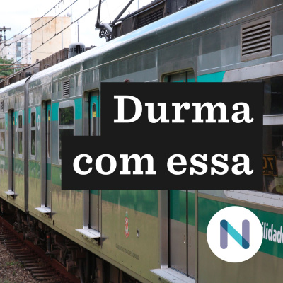 Durma Com Essa | Nexo Jornal