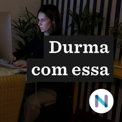 Durma Com Essa | Nexo Jornal