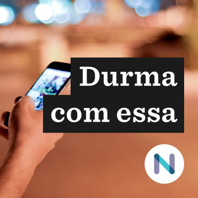 Durma Com Essa | Nexo Jornal