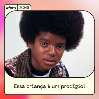 VFSM #216 - Essa criança é um prodígio!