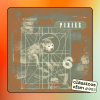 Clássicos VFSM #063 - Pixies: Doolittle
