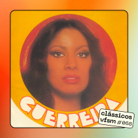 Clássicos VFSM #068 - Clara Nunes: Guerreira