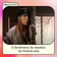 VFSM #215 - O fenômeno do assobio na música pop