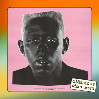 Clássicos VFSM #133 - Tyler, The Creator: “Igor”