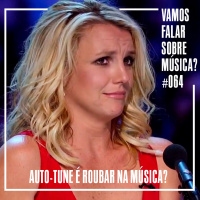 VFSM #064 - Auto-tune é roubar na música?