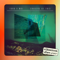 Clássicos VFSM #067 - Toro Y Moi: Causers Of This