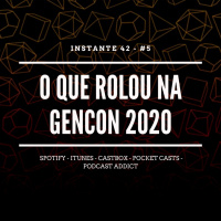 #5. O Que Rolou na Gencon 2020