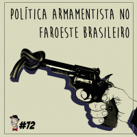 Política armamentista no faroeste brasileiro - Programa n.72