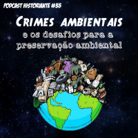 Crimes ambientais e os desafios para a preservação ambiental - Programa n.35