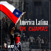 América Latina em chamas! - Programa n.70
