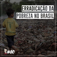 Erradicação da pobreza no Brasil - Programa n.80