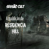 A maldição da Residência Hill - Sessão Cult n.3