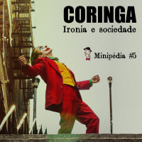 Minipédia - Coringa, ironia e sociedade