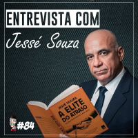 Entrevista com Jessé Souza - Programa n.84