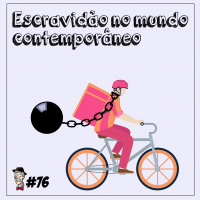 Escravidão no mundo contemporâneo - Programa n.76