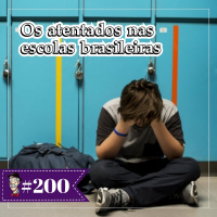 Os atentados nas escolas brasileiras - Programa n.200