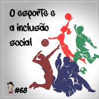Esporte e inclusão social - Programa n.68