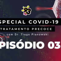 3ª EPISÓDIO MINISSÉRIE TRATAMENTO PRECOCE - COM DOUTOR TIAGO PIANOWSKI