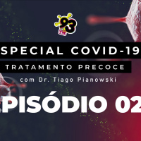 2ª EPISÓDIO MINISSÉRIE TRATAMENTO PRECOCE - COM DOUTOR TIAGO PIANOWSKI
