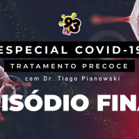 04º EPISÓDIO MINISSÉRIE TRATAMENTO PRECOCE - COM DOUTOR TIAGO PIANOWSKI