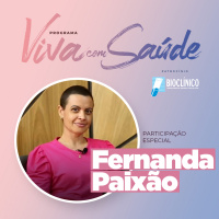 Fernanda Paixão - PROGRAMA VIVA COM SAÚDE