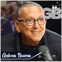 GALVÃO BUENO - Flow #222