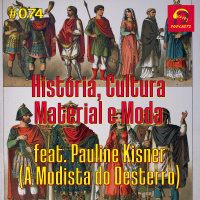 ClioCast #074: História, Cultural Material e Moda feat. Pauline Kisner (A Modista do Desterro)