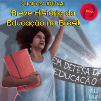 ClioCast #034a: Breve História da Educação (Parte 01)
