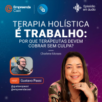  Terapia Holística é Trabalho: Por Que Terapeutas Devem Cobrar Sem Culpa? 