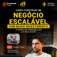  Como construir um negócio escalável com baixo investimento: a visão da MindSeller 