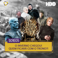 S01E05 | O Inverno Chegou! Quem Ficará com o Trono?!