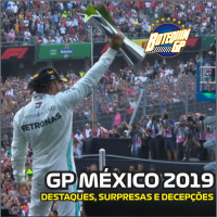 #41 - GP MÉXICO 2019 (destaques, surpresas e decepções)