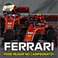 #25 - A Ferrari vai reagir no campeonato?