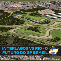 #21 - Interlagos x Rio: o futuro do GP BRASIL