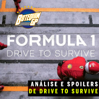 #54 - Análise e Spoilers sobre Drive to Survive