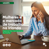 #151 - Mulheres e o Mercado de Trabalho na Irlanda