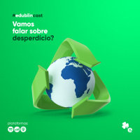 #134 - Vamos falar sobre Desperdício?