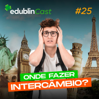 #25 - QUAL INTERCÂMBIO CABE NO SEU BOLSO? PREÇO, DURAÇÃO amp DESTINOS