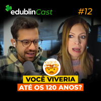 #12 - VIVER ATÉ 120 ANOS, CHEFES GRINGOS E FACULDADE DE INFLUENCIADOR