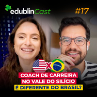 #17 - COACH DE CARREIRA NO VALE DO SILÍCIO É DIFERENTE DO BRASIL?