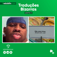 #150 - Mais Traduções Bizarras