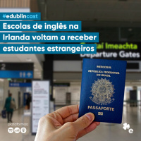 #138 - Escolas de inglês na Irlanda voltam a receber estudantes estrangeiros