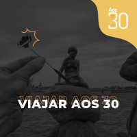 Aos 30 #06 - Viajar aos 30