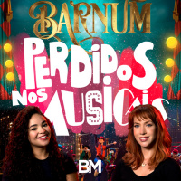 #52 - BM Recebe Kiara Sasso e Sara Milca para falar sobre Barnum - O Rei do Show!